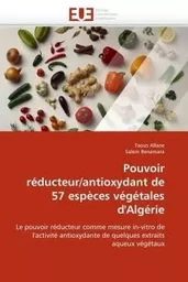 Pouvoir réducteur/antioxydant de 57 espèces végétales d''algérie