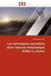 Les techniques narratives dans l'oeuvre romanesque d''alex la guma