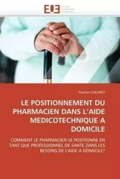 Le positionnement du pharmacien dans l aide medicotechnique a domicile