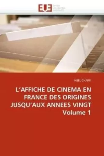 L''affiche de cinema en france des origines jusqu''aux annees vingt volume 1 -  CHARFI-I - UNIV EUROPEENNE