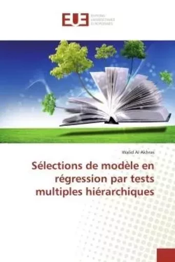 Sélections de modèle en régression par tests multiples hiérarchiques - Walid Al Akhras - UNIV EUROPEENNE