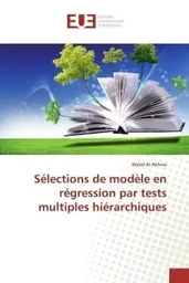 Sélections de modèle en régression par tests multiples hiérarchiques