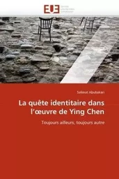 La quête identitaire dans l'oeuvre de ying chen