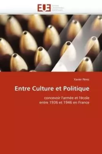 Entre culture et politique -  PEREZ-X - UNIV EUROPEENNE