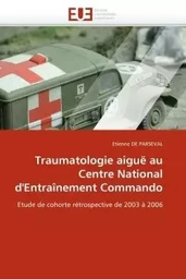 Traumatologie aiguë au centre national d''entraînement commando