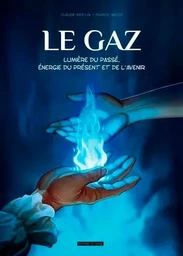 BD LE GAZ,lumière du passé,énergie du présent et de l'avenir