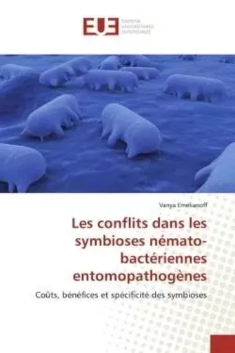 Les conflits dans les symbioses némato-bactériennes entomopathogènes - Vanya Emelianoff - UNIV EUROPEENNE