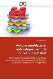 Auto-assemblage et auto-alignement de puces sur substrat