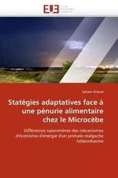 Statégies adaptatives face à une pénurie alimentaire chez le microcèbe