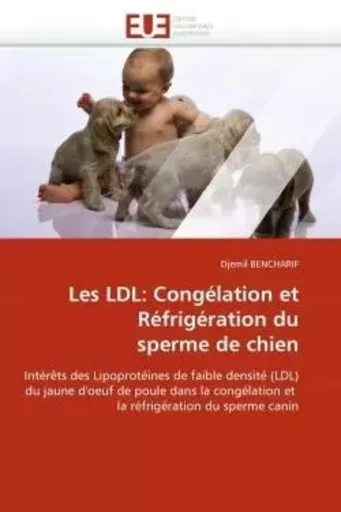 Les ldl: congélation et réfrigération du sperme de chien -  BENCHARIF-D - UNIV EUROPEENNE