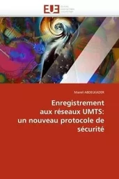 Enregistrement aux réseaux umts: un nouveau protocole de sécurité