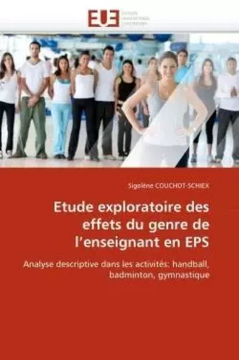 Etude exploratoire des effets du genre de l''enseignant en eps -  COUCHOT-SCHIEX-S - UNIV EUROPEENNE