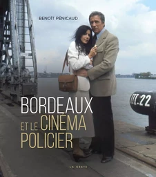 BORDEAUX ET LE CINEMA POLICIER