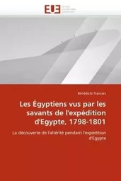 Les égyptiens vus par les savants de l''expédition d''egypte, 1798-1801