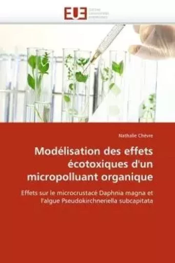 Modélisation des effets écotoxiques d''un micropolluant organique -  CHEVRE-N - UNIV EUROPEENNE