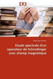 Etude spectrale d''un operateur de schrodinger avec champ magnetique