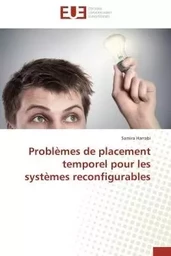 Problèmes de placement temporel pour les systèmes reconfigurables