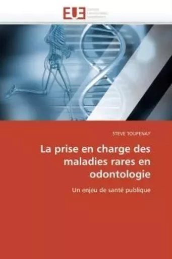 La prise en charge des maladies rares en odontologie -  TOUPENAY-S - UNIV EUROPEENNE