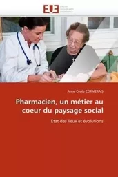 Pharmacien, un métier au coeur du paysage social