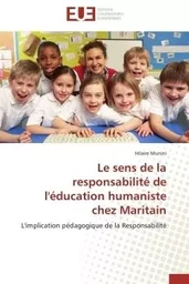 Le sens de la responsabilité de l'éducation humaniste chez maritain