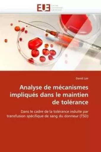 Analyse de mécanismes impliqués dans le maintien de tolérance -  LAIR-D - UNIV EUROPEENNE