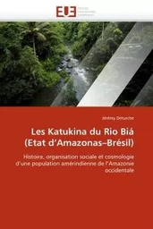 Les katukina du rio biá (etat d''amazonas brésil)