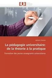 La pédagogie universitaire: de la théorie à la pratique