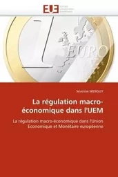 La régulation macro-économique dans l''uem