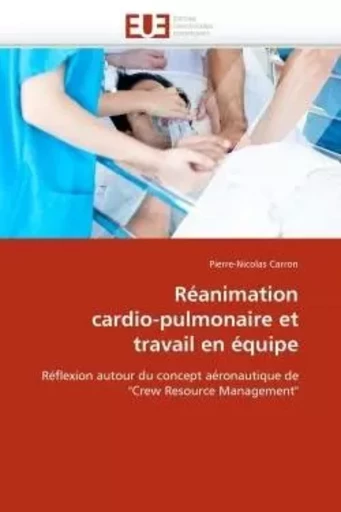 Réanimation cardio-pulmonaire et travail en équipe -  CARRON-P - UNIV EUROPEENNE