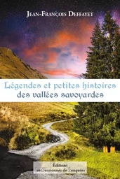 Légendes et petites histoires des vallées savoyardes