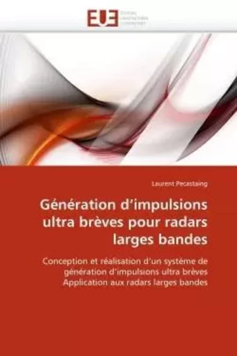 Génération d''impulsions ultra brèves pour radars larges bandes -  PECASTAING-L - UNIV EUROPEENNE