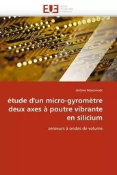 Étude d''un micro-gyromètre deux axes à poutre vibrante en silicium