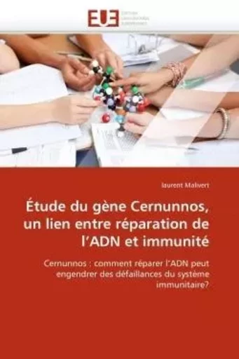 Étude du gène cernunnos, un lien entre réparation de l''adn et immunité -  MALIVERT-l - UNIV EUROPEENNE