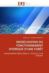 Modélisation du fonctionnement hydrique d''une forêt