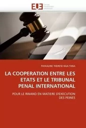 La cooperation entre les etats et le tribunal penal international