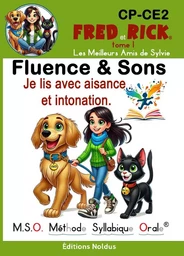 FLUENCE & SONS Fred et Rick® TOME 1 M.S.O. Méthode Syllabique Orale® avec ponts phonétiques® DYS