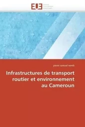 Infrastructures de transport routier et environnement au cameroun