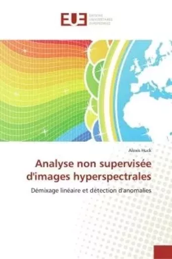 Analyse non supervisée d'images hyperspectrales - Alexis Huck - UNIV EUROPEENNE