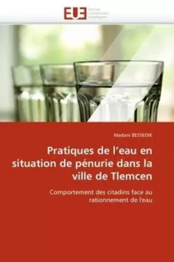 Pratiques de l''eau en situation de pénurie dans la ville de tlemcen -  BESSEDIK-M - UNIV EUROPEENNE