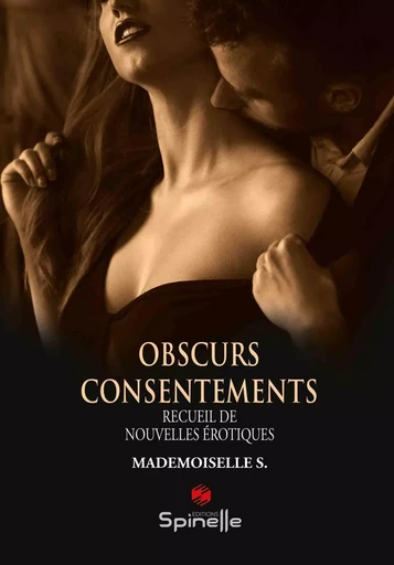 Obscurs consentements -  Mademoiselle S. - SPINELLE