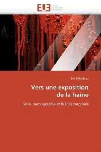 Vers une exposition  de la haine -  FALARDEAU-E - UNIV EUROPEENNE