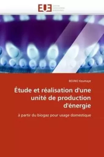 Étude et réalisation d''une unité de production d''énergie -  KEUMAYE-B - UNIV EUROPEENNE