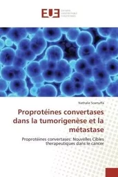 Proprotéines convertases dans la tumorigenèse et la métastase