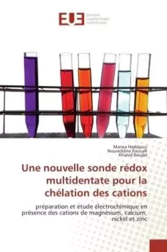 Une nouvelle sonde rédox multidentate pour la chélation des cations - Marwa Haddaoui, Noureddine Raouafi, Khaled Boujlel - UNIV EUROPEENNE