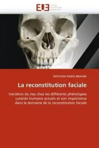 La reconstitution faciale -  NABIH IBRAHIM-H - UNIV EUROPEENNE