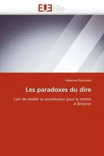 Les paradoxes du dire -  PLANCHEREL-F - UNIV EUROPEENNE