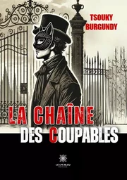 La chaîne des coupables