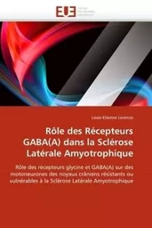 Rôle des récepteurs gaba(a) dans la sclérose latérale amyotrophique