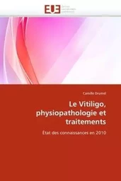 Le vitiligo, physiopathologie et traitements