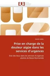 Prise en charge de la douleur aigüe dans les services d''urgences